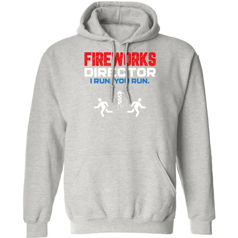 Fireworks Director I Run You Run Patriotic Funny 4th Of July Classic Unisex Hoodie - 8