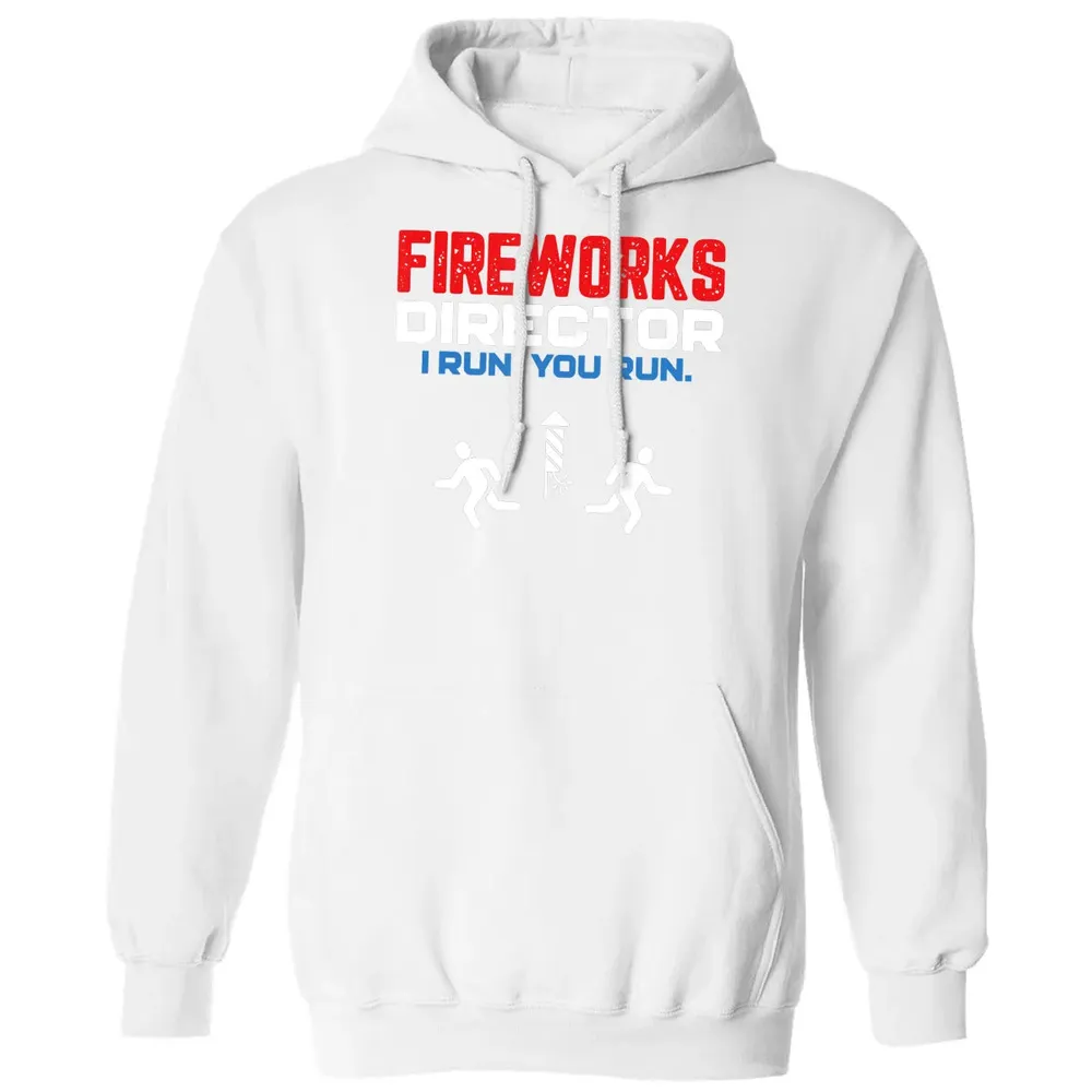 Fireworks Director I Run You Run Patriotic Funny 4th Of July Classic Unisex Hoodie - 11
