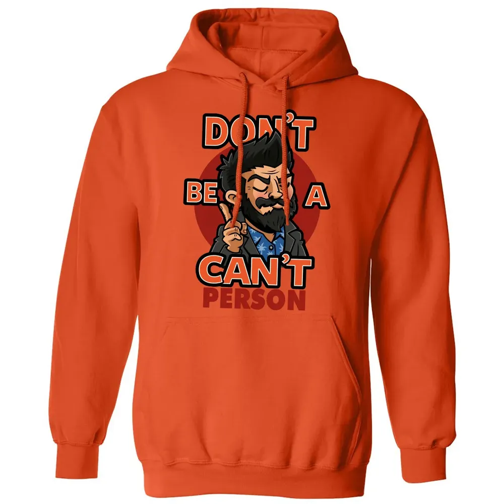 Donâ€™t Be A Canâ€™t Person Classic Unisex Hoodie - 10