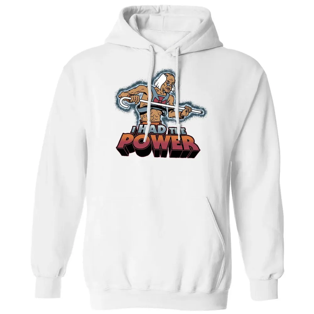 I Had The Power Classic Unisex Hoodie - 11