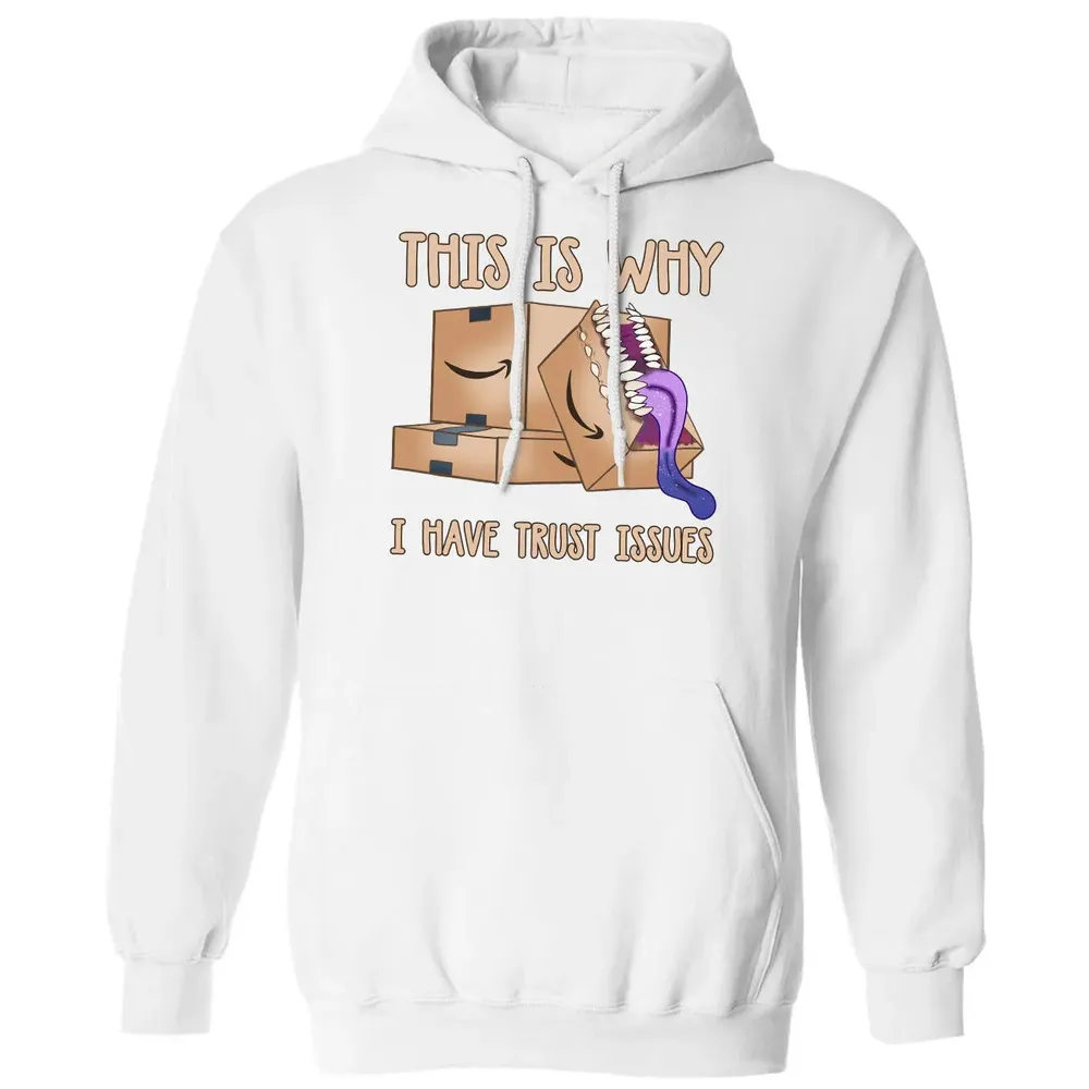 This Is Why I Have Trust Issues Classic Unisex Hoodie - 11