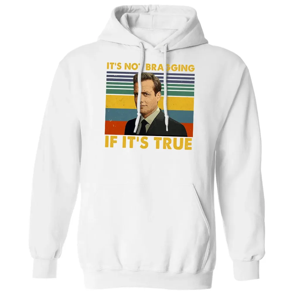 It's Not Bragging If It's True Classic Unisex Hoodie - 11