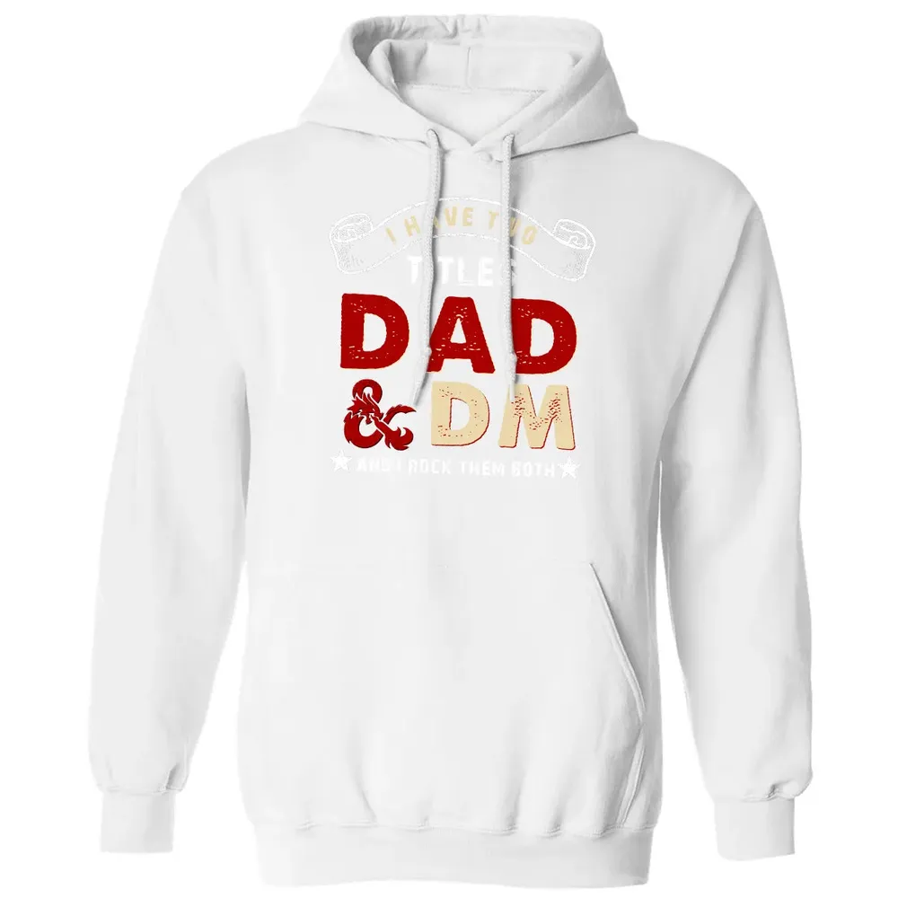 I Have Two Titles Dad & DM Classic Unisex Hoodie - 11