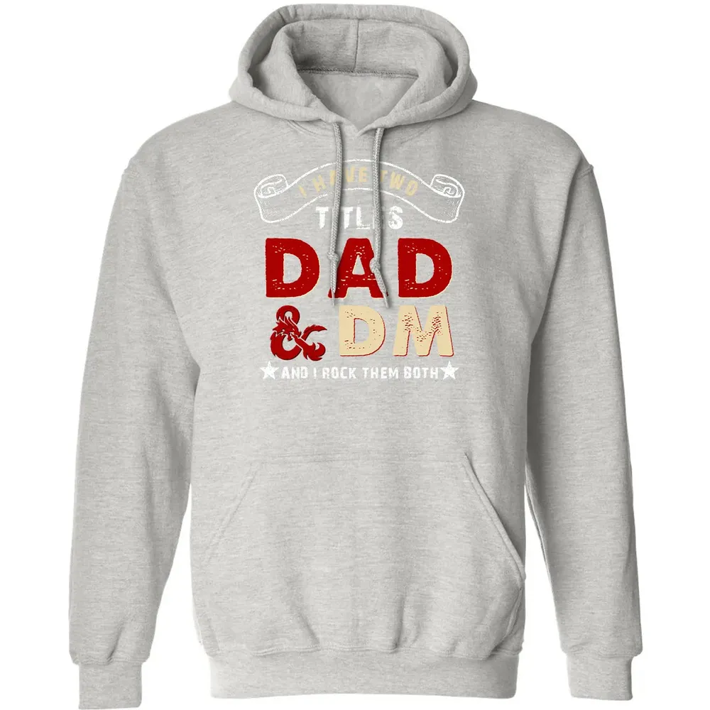 I Have Two Titles Dad & DM Classic Unisex Hoodie - 8