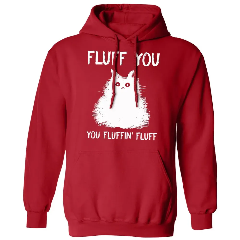Fluff You You Fluffin' Fluff  Funny Cat Kitten s Classic Unisex Hoodie - 5