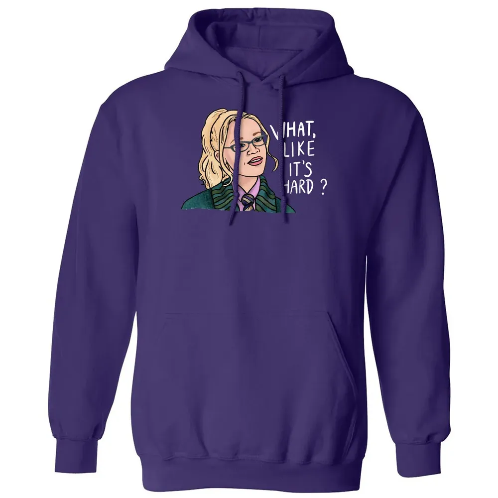 What, Like It's Hard? Classic Unisex Hoodie - 6