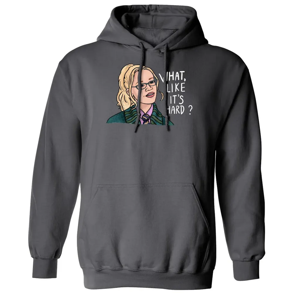 What, Like It's Hard? Classic Unisex Hoodie - 7