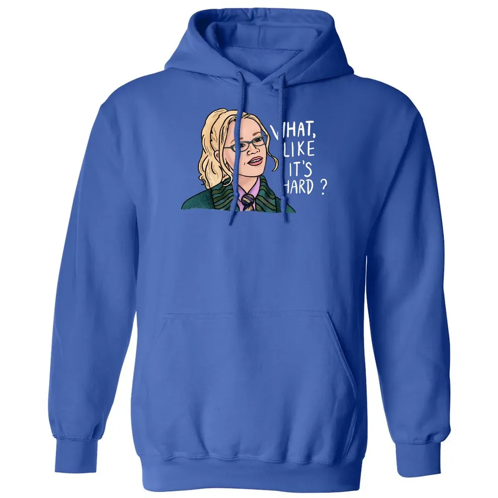 What, Like It's Hard? Classic Unisex Hoodie - 9