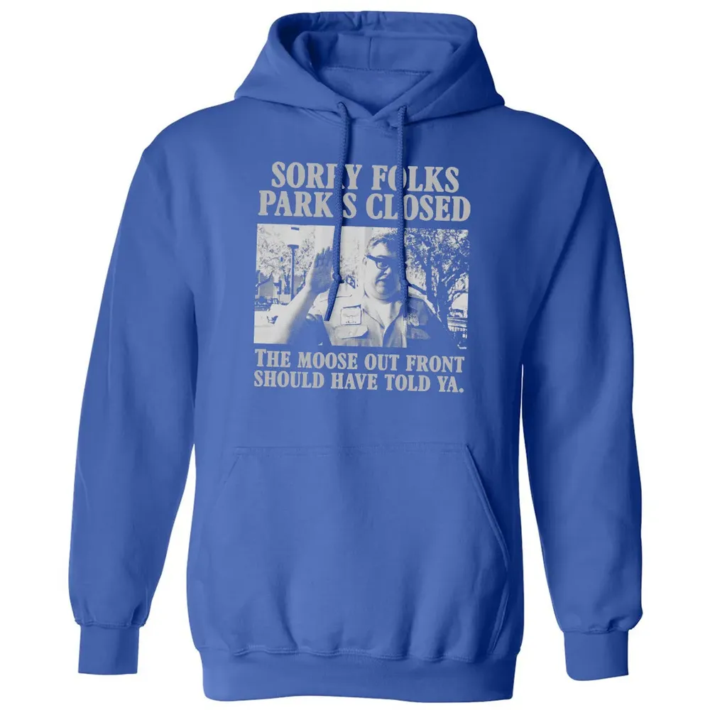 Sorry Folks Parks Closed Classic Unisex Hoodie - 9