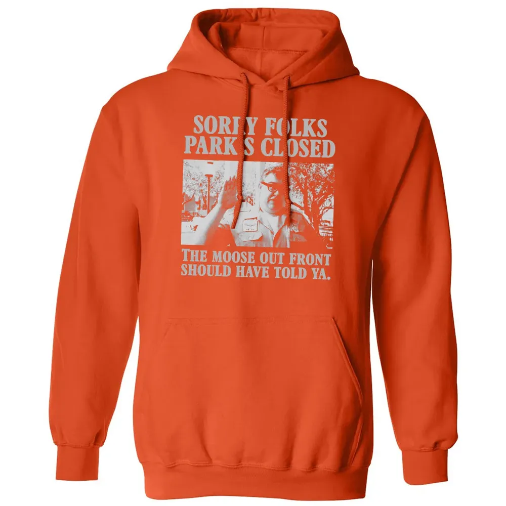 Sorry Folks Parks Closed Classic Unisex Hoodie - 10
