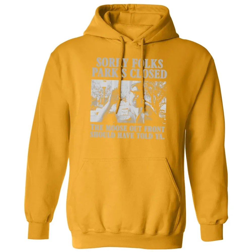 Sorry Folks Parks Closed Classic Unisex Hoodie - 12