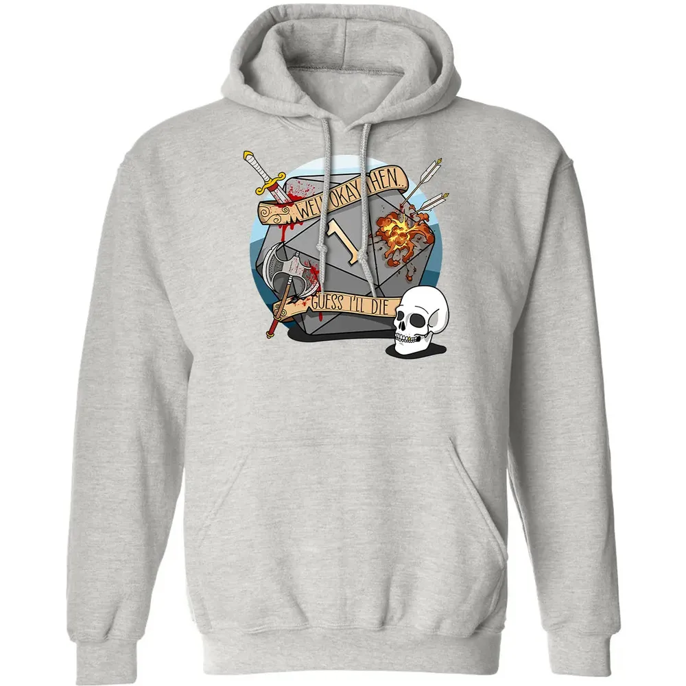 Guess I ll Die   2 Classic Unisex Hoodie - 8