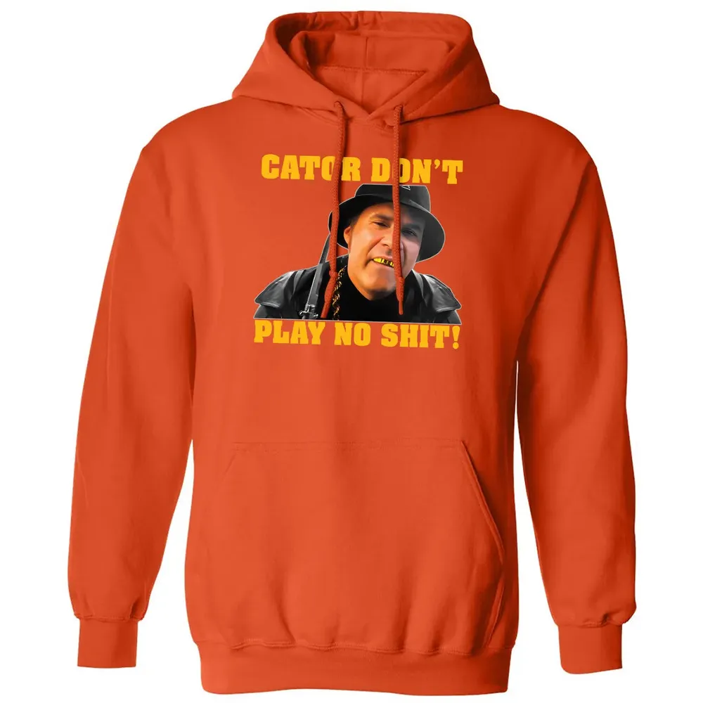 Gator Don't Play Classic Unisex Hoodie - 10