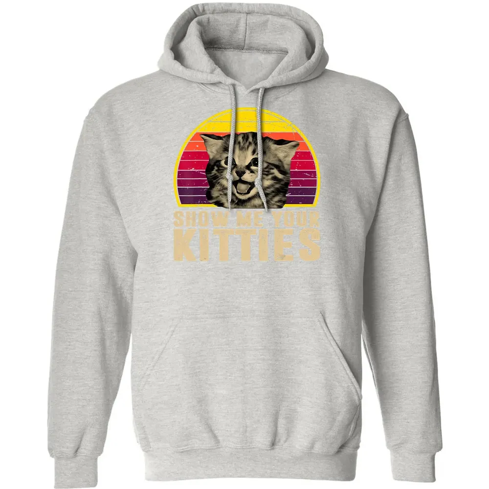 Show Me Your Kitties Funny Kitten Cat Lover Retro Vintage Classic Unisex Hoodie - 8