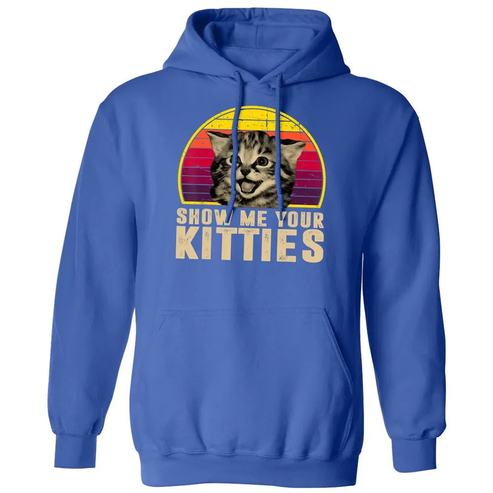 Show Me Your Kitties Funny Kitten Cat Lover Retro Vintage Classic Unisex Hoodie - 9