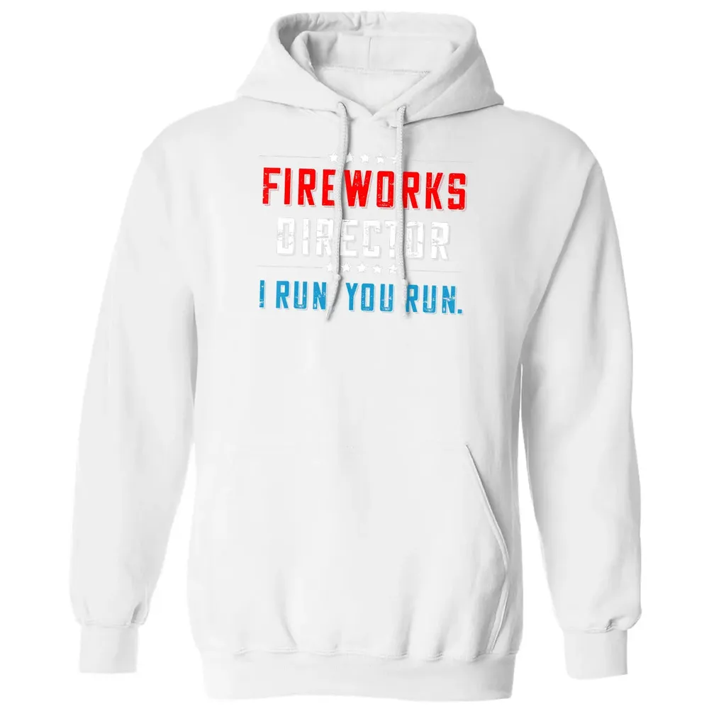 4th Of July Fireworks Director I Run You Run Classic Unisex Hoodie - 11