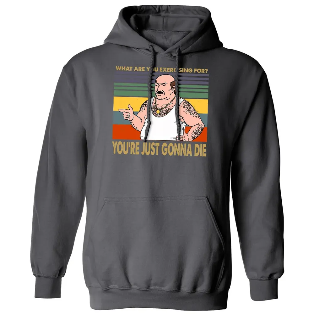 What Are You Exercising For Classic Unisex Hoodie - 7