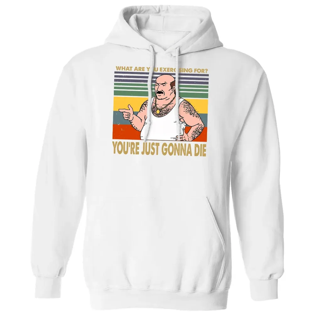 What Are You Exercising For Classic Unisex Hoodie - 11