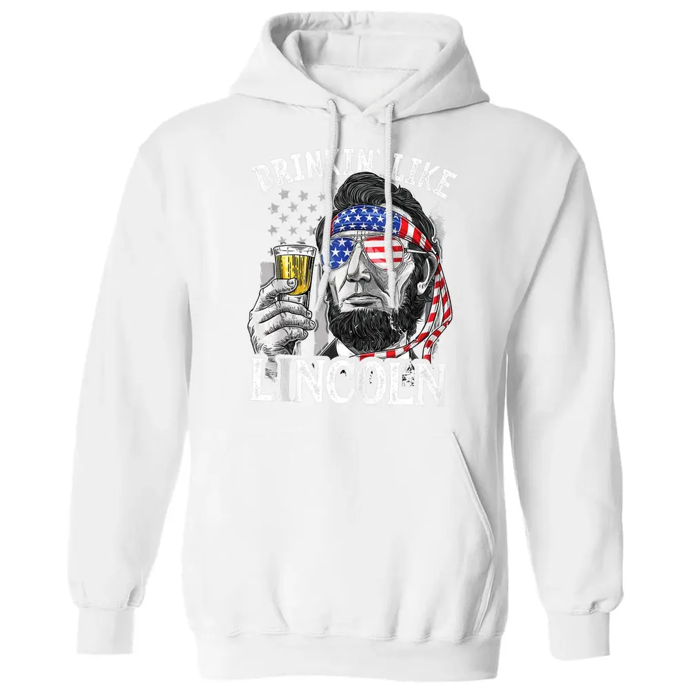 Drinking Like Lincoln 4th of July Men Abraham Merica Flag Classic Unisex Hoodie - 11