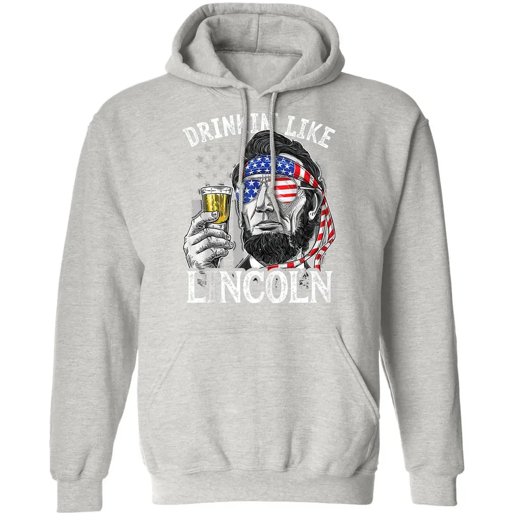 Drinking Like Lincoln 4th of July Men Abraham Merica Flag Classic Unisex Hoodie - 8