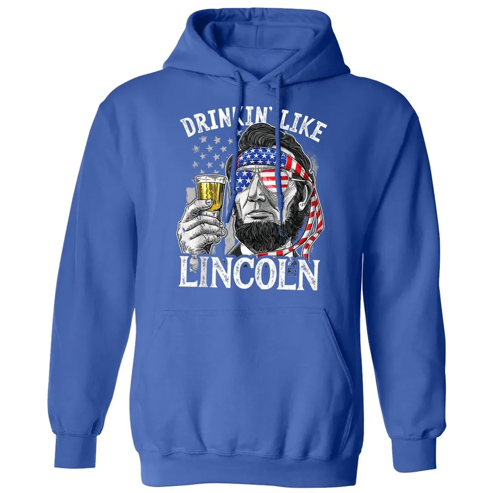 Drinking Like Lincoln 4th of July Men Abraham Merica Flag Classic Unisex Hoodie - 9