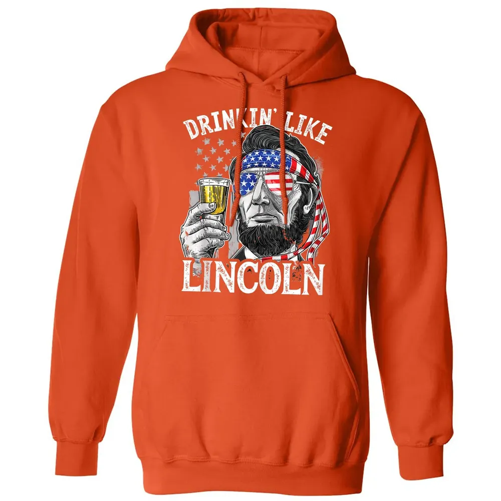 Drinking Like Lincoln 4th of July Men Abraham Merica Flag Classic Unisex Hoodie - 10
