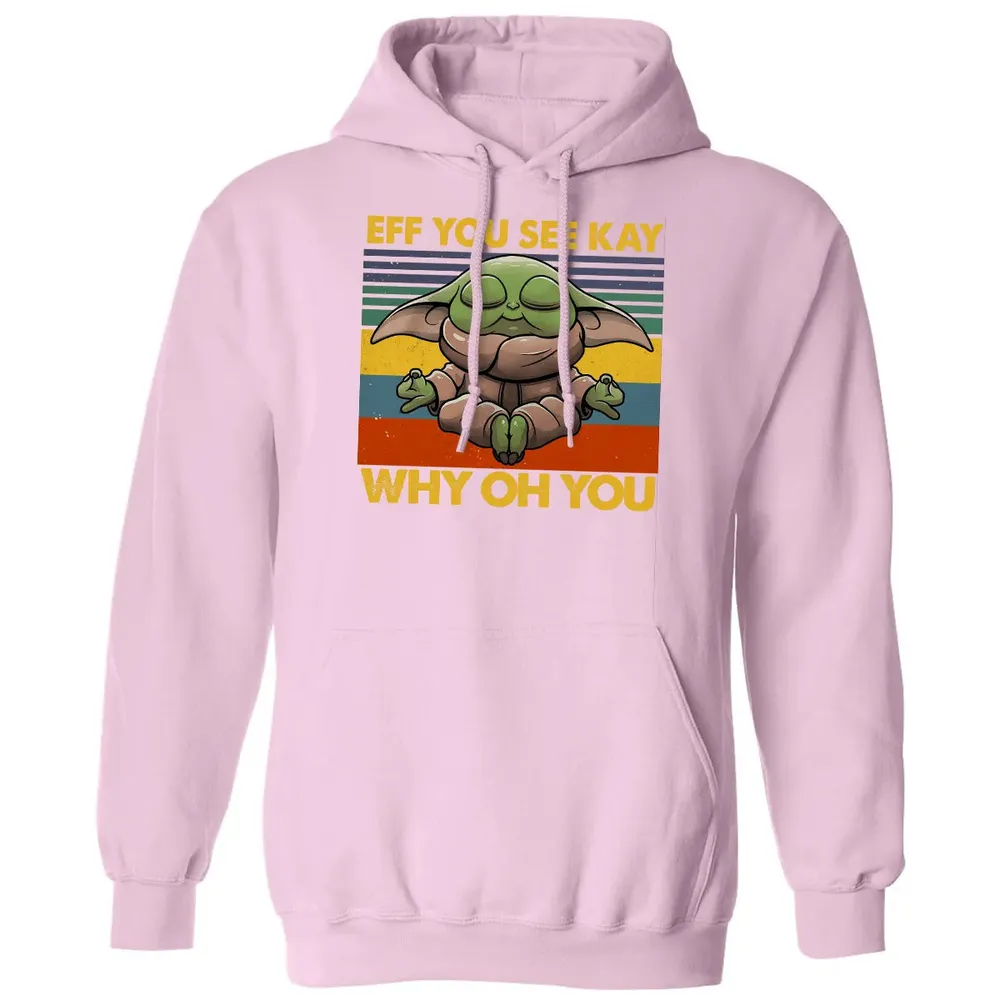 EFF YOU SEE KAY WHY OH YOU Classic Unisex Hoodie - 3