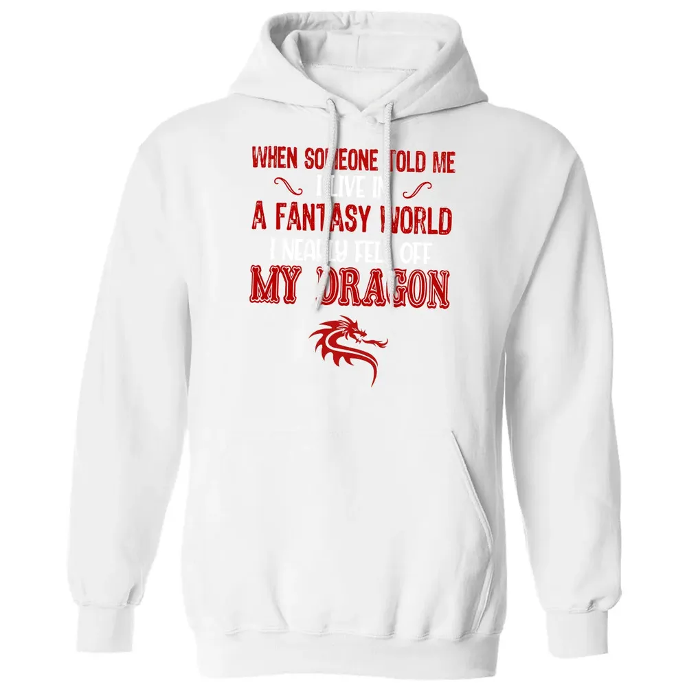 I Live In A Fantasy World Classic Unisex Hoodie - 11