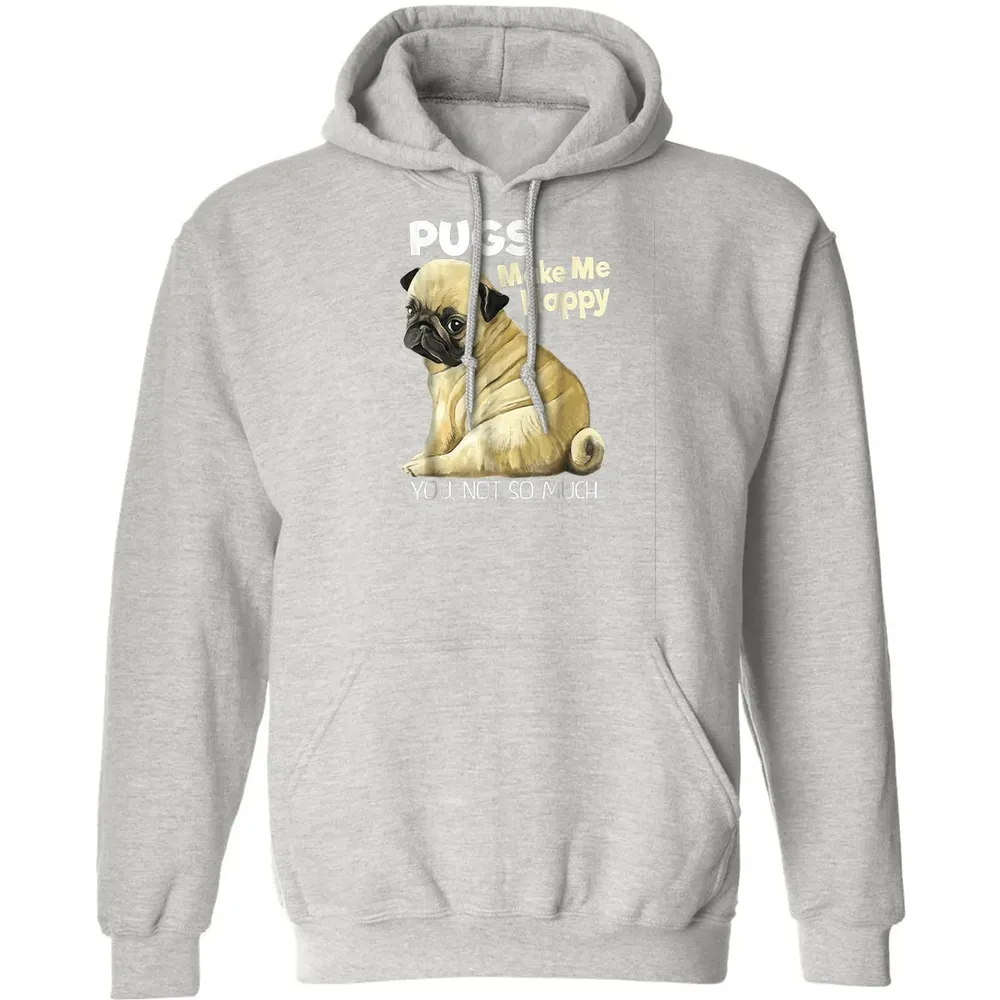 Pug    Funny  Pugs Make Me Happy You Not So Much Classic Unisex Hoodie - 8
