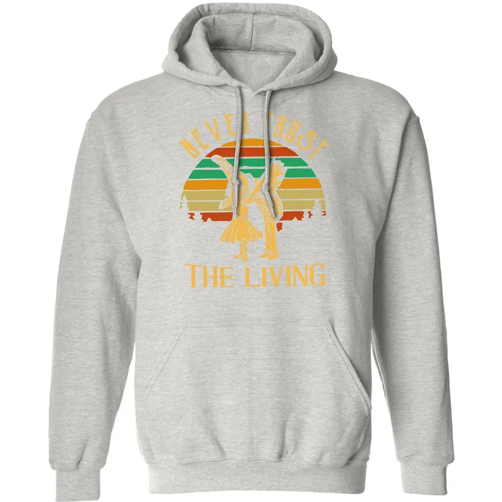 Never Trust The Living Classic Unisex Hoodie - 8
