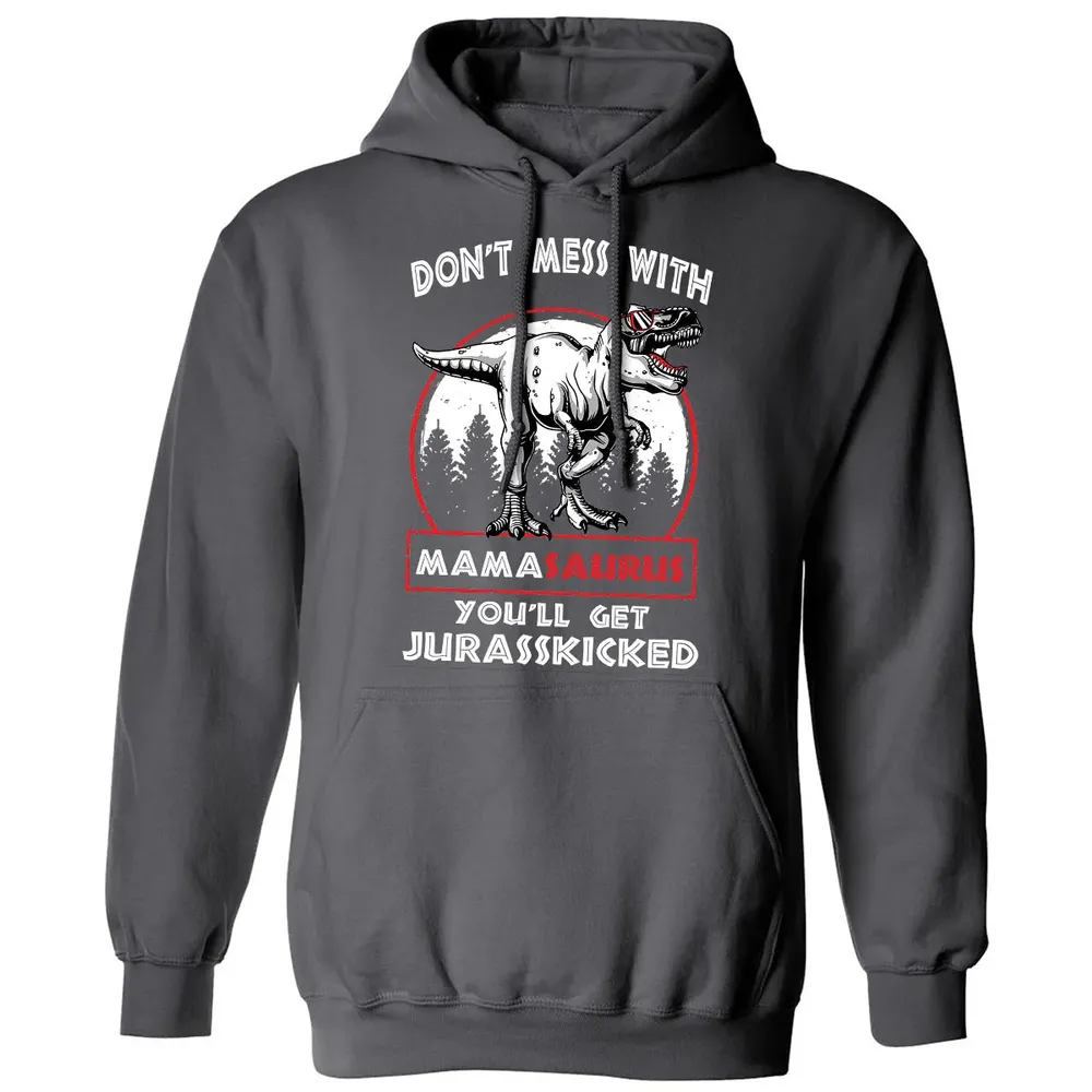 Don't Mess With Mamasaurus Classic Unisex Hoodie - 7