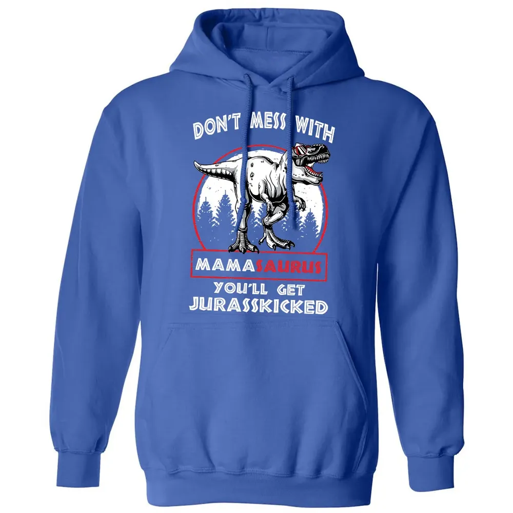 Don't Mess With Mamasaurus Classic Unisex Hoodie - 9