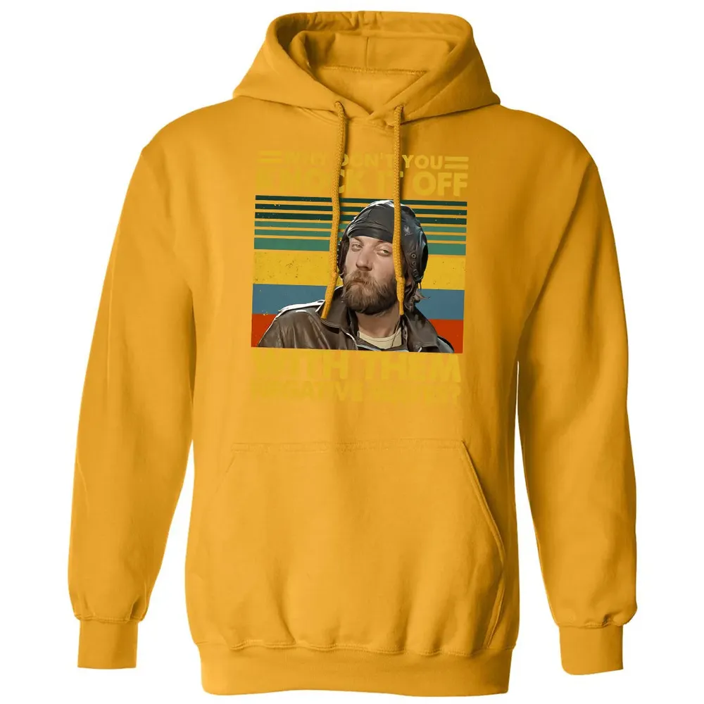 Why Don't You Knock It Off With Them Negative Waves? Classic Unisex Hoodie - 12