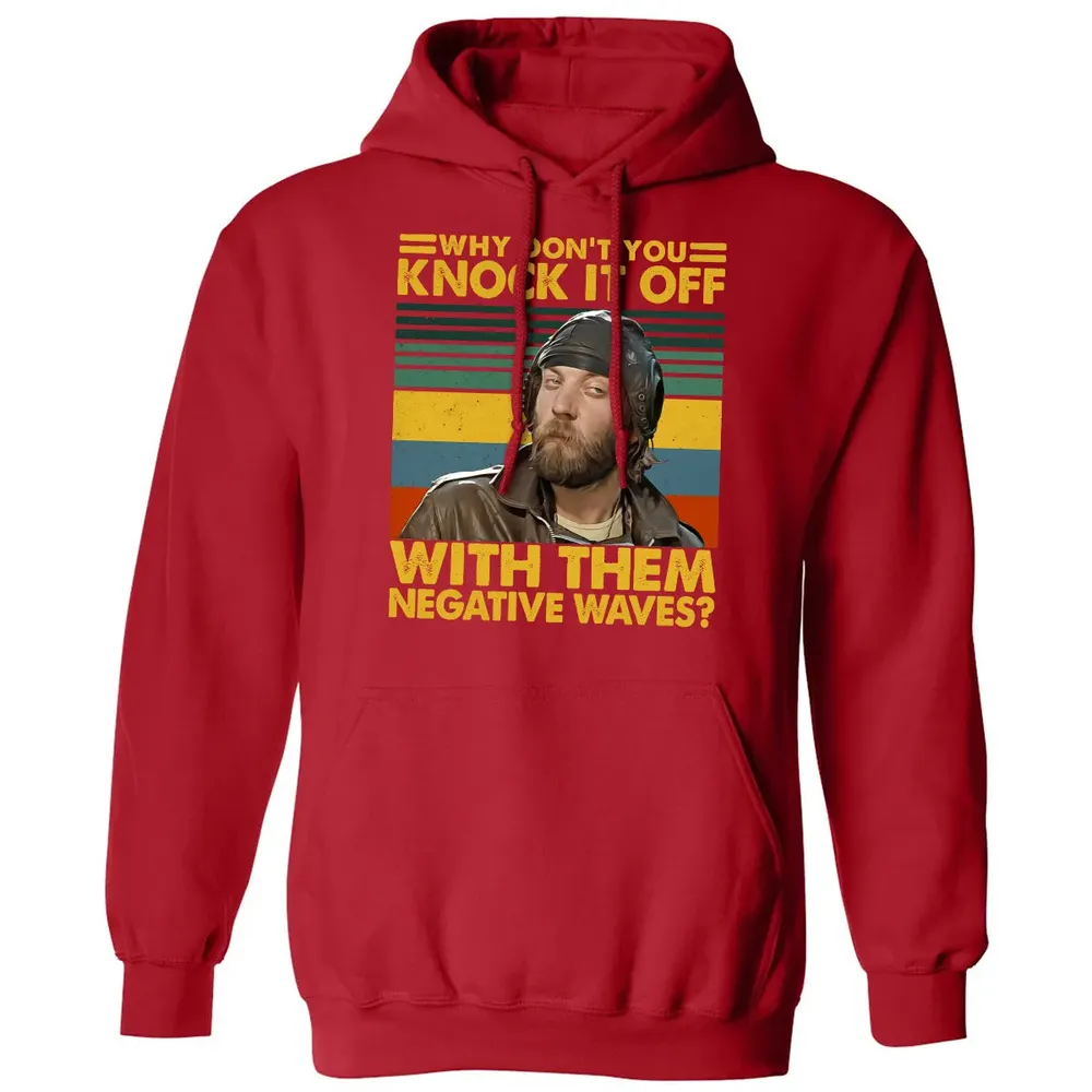 Why Don't You Knock It Off With Them Negative Waves? Classic Unisex Hoodie - 5