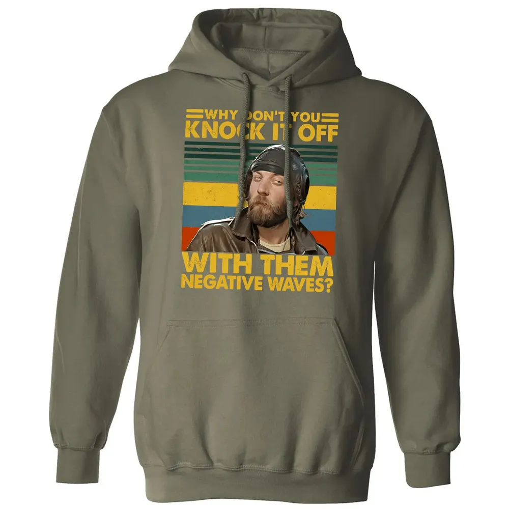Why Don't You Knock It Off With Them Negative Waves? Classic Unisex Hoodie - 4