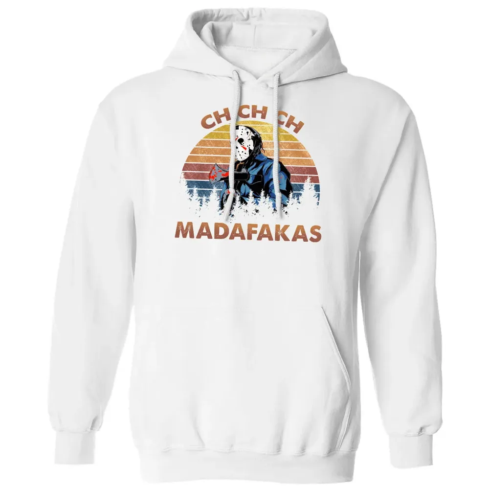 Ch Ch Ch Madafakas Classic Unisex Hoodie - 11