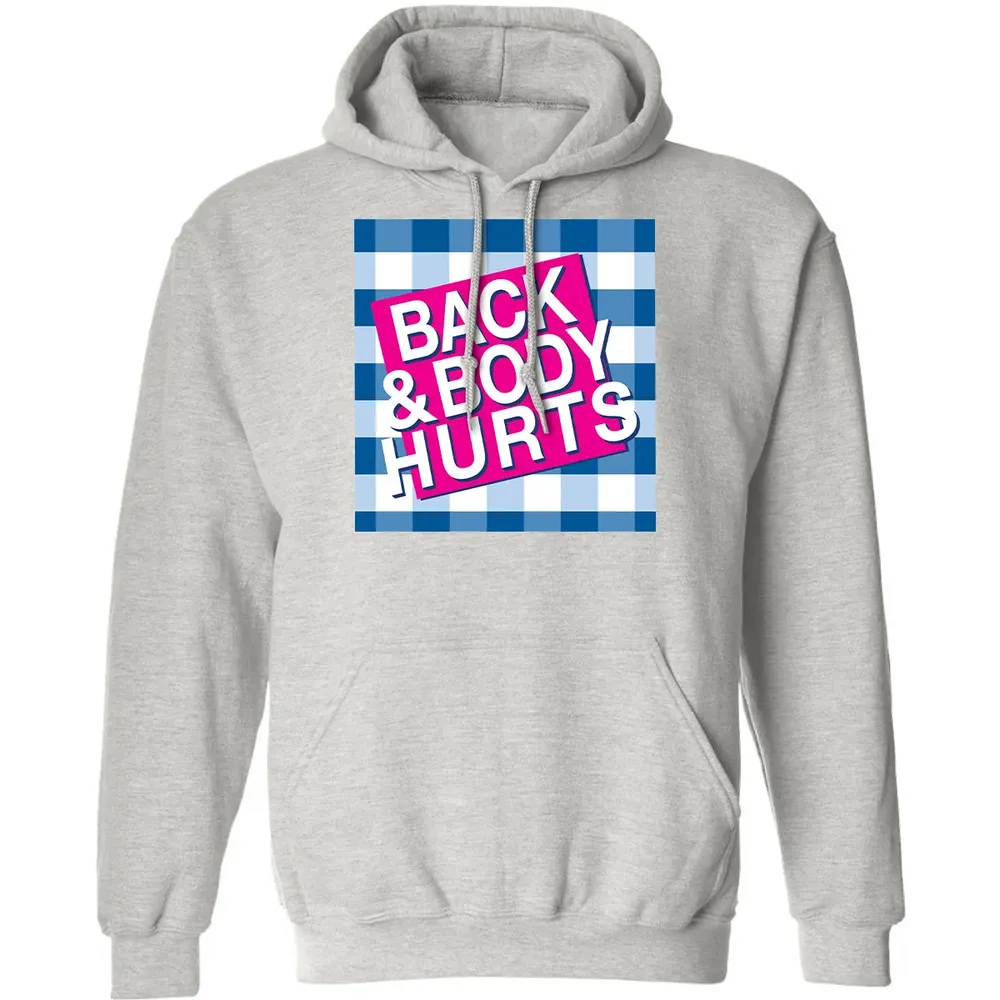 Back & Body Hurts Classic Unisex Hoodie - 8