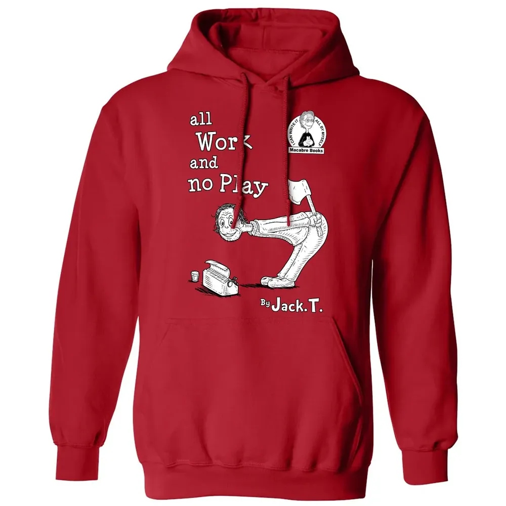 All Work and No Play Classic Unisex Hoodie - 5