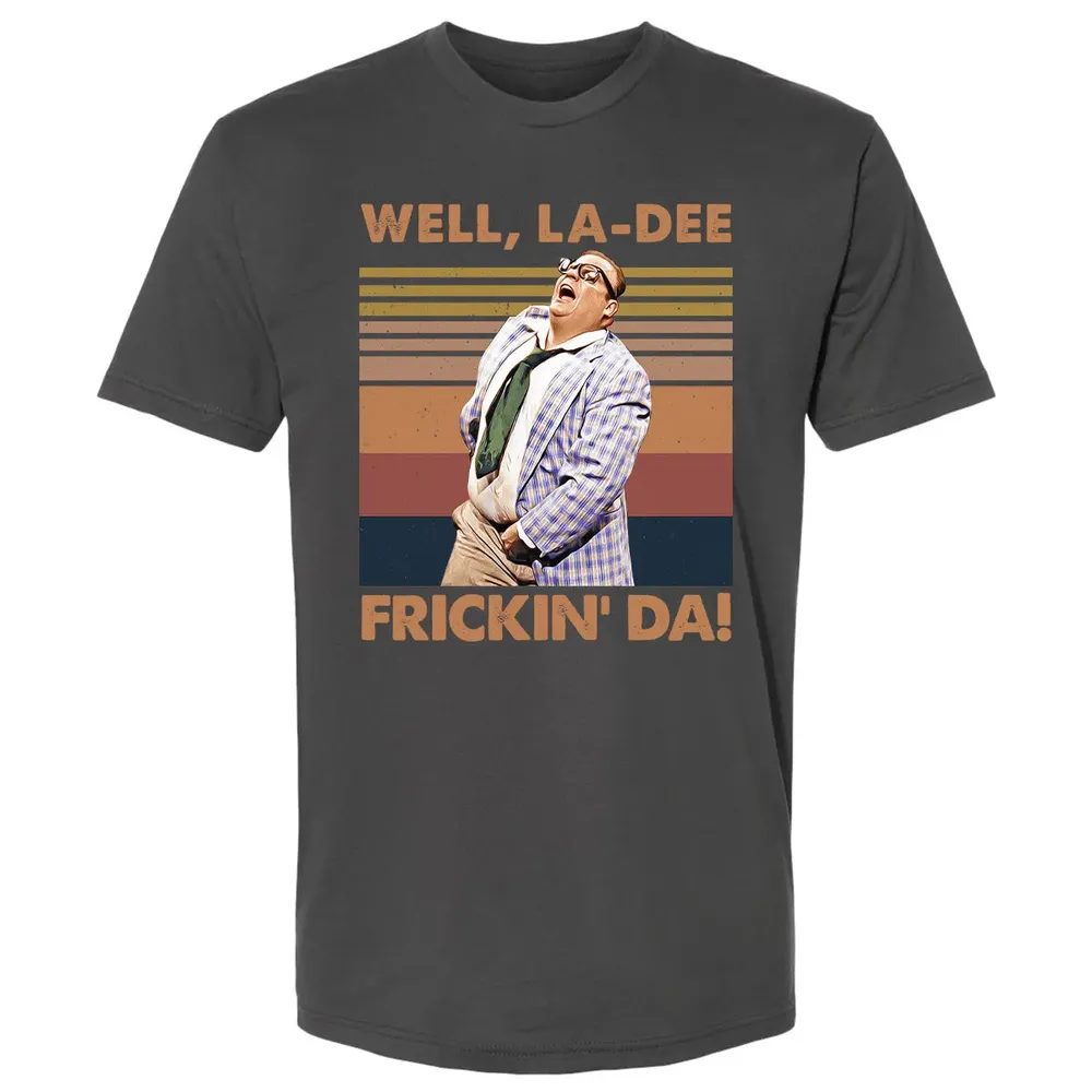 Well, La Dee Frickin' Da! Premium Unisex T-shirt - 8