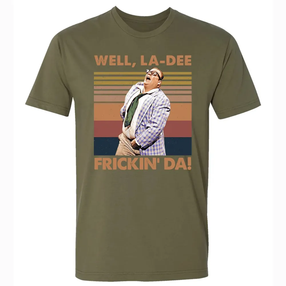 Well, La Dee Frickin' Da! Premium Unisex T-shirt - 5