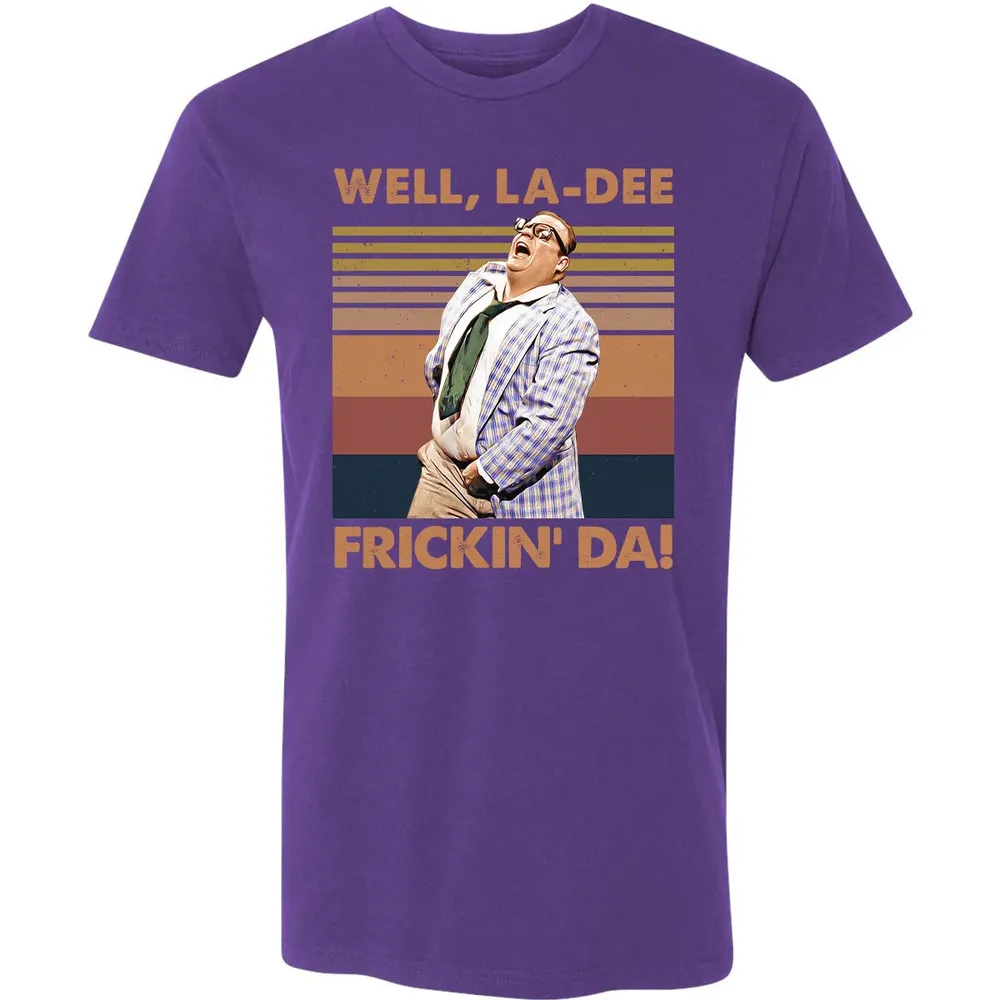 Well, La Dee Frickin' Da! Premium Unisex T-shirt - 7