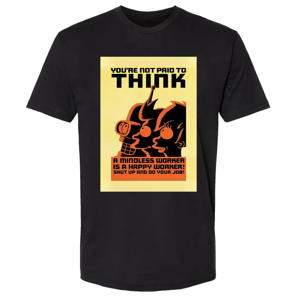You're Not Paid To Think Premium Unisex T-shirt - 15