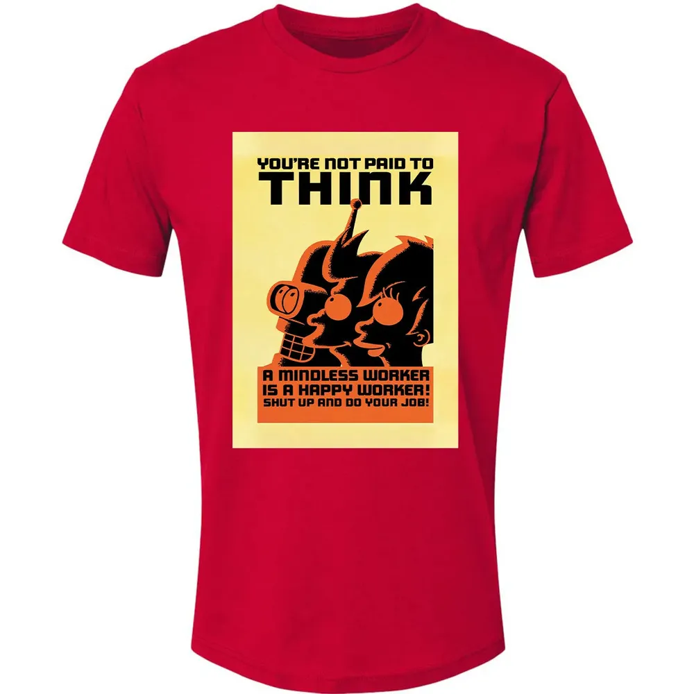 You're Not Paid To Think Premium Unisex T-shirt - 6