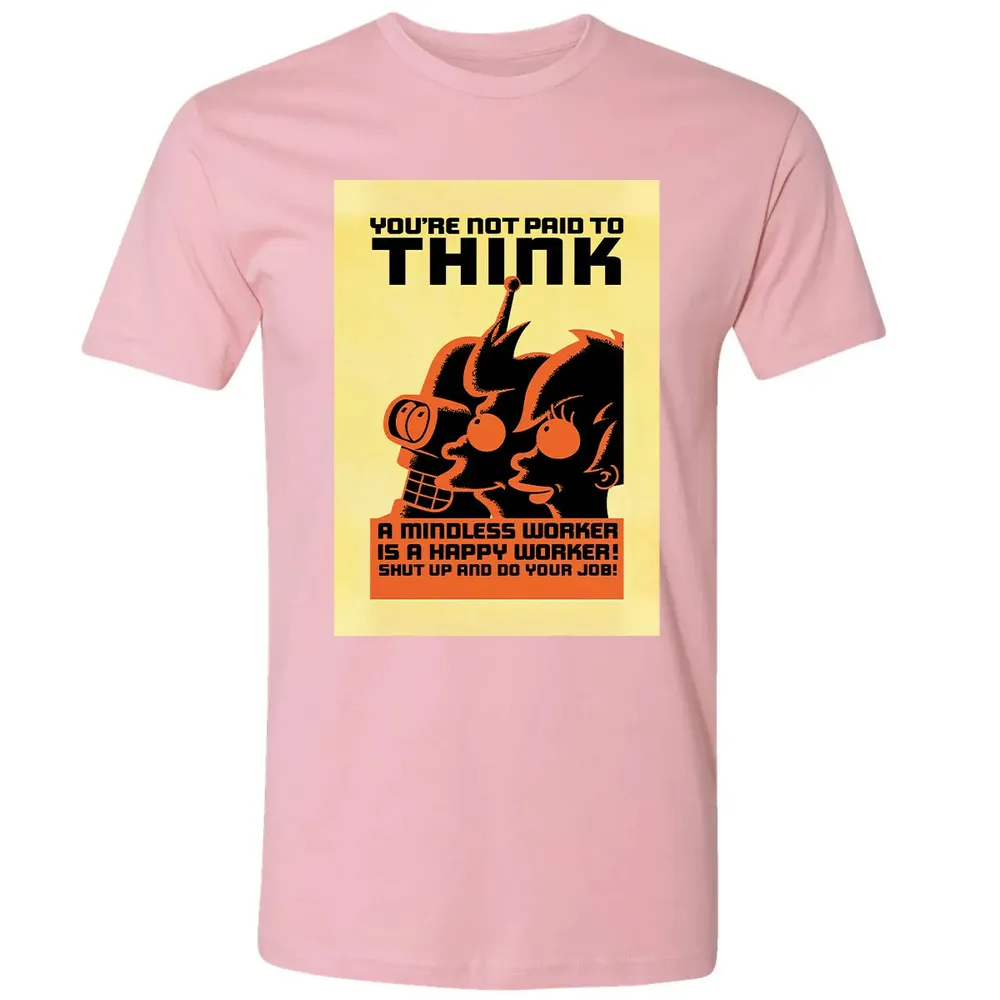 You're Not Paid To Think Premium Unisex T-shirt - 3