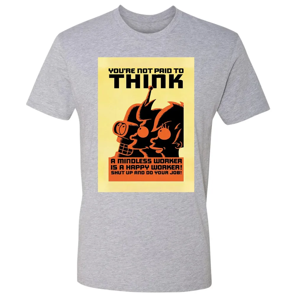 You're Not Paid To Think Premium Unisex T-shirt - 9