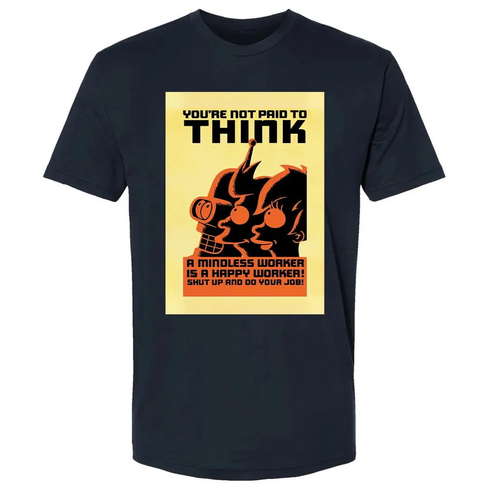You're Not Paid To Think Premium Unisex T-shirt - 13