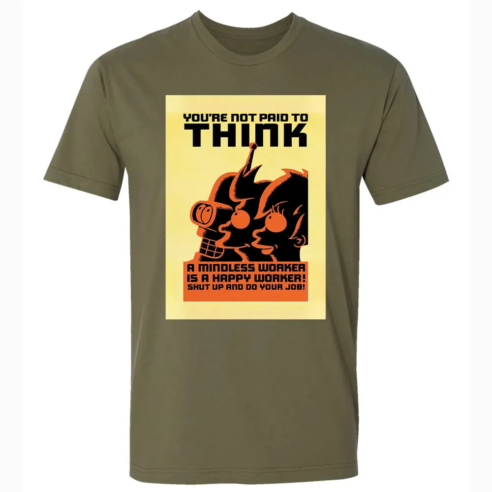 You're Not Paid To Think Premium Unisex T-shirt - 5
