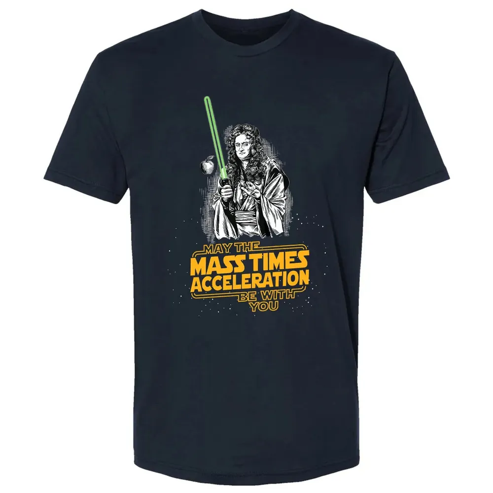 May The Mass Times Acceleration Be With You Premium Unisex T-shirt - 13