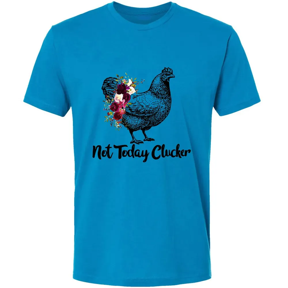 Not Today Clucker Premium Unisex T-shirt - 4