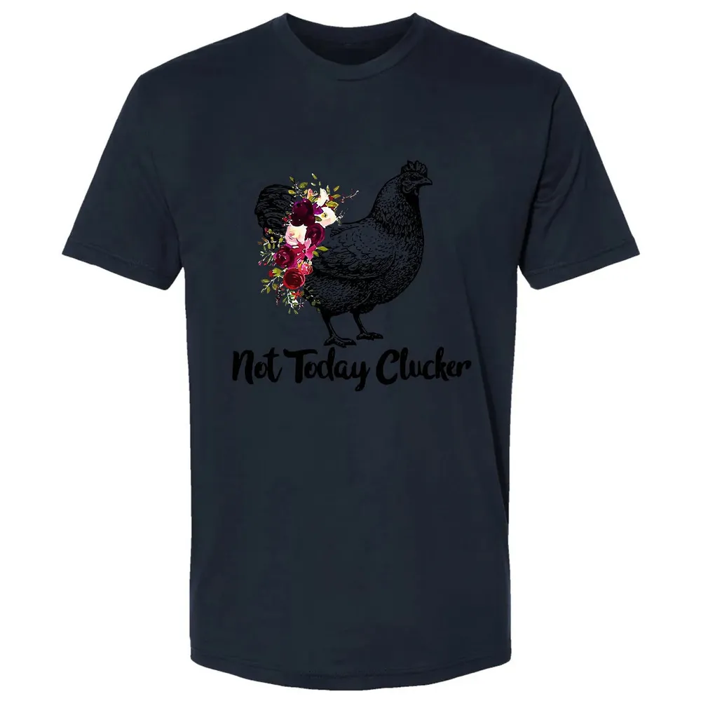 Not Today Clucker Premium Unisex T-shirt - 13